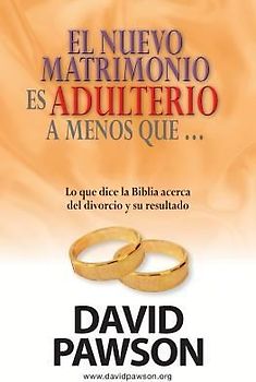 El nuevo matrimonio es adulterio a menos que...?