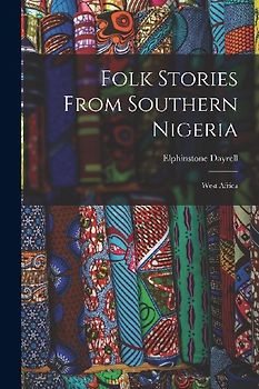 Folk Stories From Southern Nigeria: West Africa