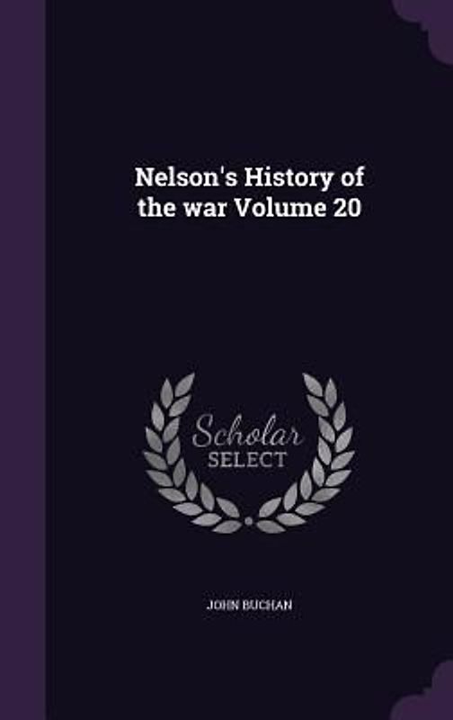 Nelson's History of the war Volume 20