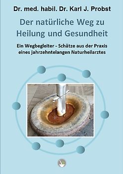 Der natürliche Weg zu Heilung und Gesundheit