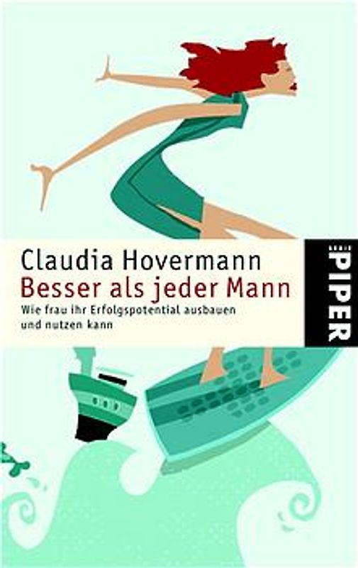 Besser als jeder Mann. Wie frau ihr Erfolgspotential ausbauen und nutzen kann