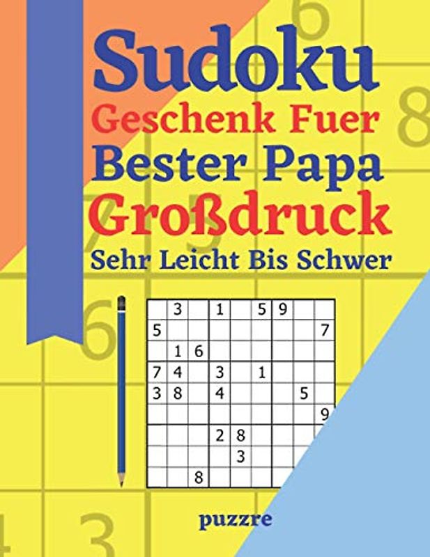 Sudoku Geschenk Fuer Bester Papa Großdruck Sehr Leicht Bis Schwer: Rätselbuch Für Senioren