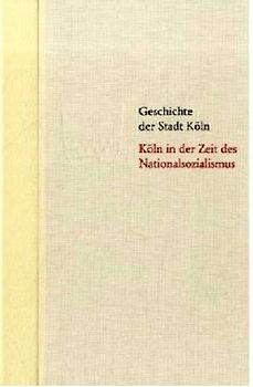 Köln in der Zeit des Nationalsozialismus 1933-1945