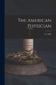 The American Physician; 33, (1907)