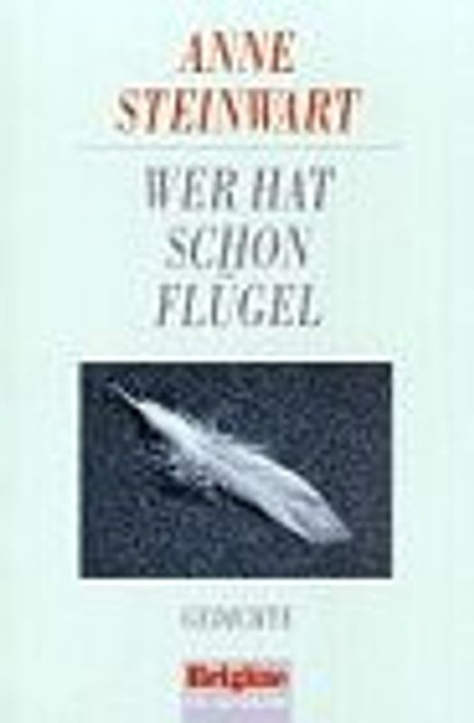 Wer hat schon Flügel. Gedichte