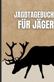 Jagdtagebuch für Jäger: Schussbuch für Jäger, um Jagddaten vom geschossenen Wild selbst aufzuzeichnen. Dokumentiere die wichtigsten Fakten übersichtlich auf 110 Seiten