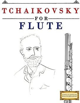 Tchaikovsky for Flute: 10 Easy Themes for Flute Beginner Book