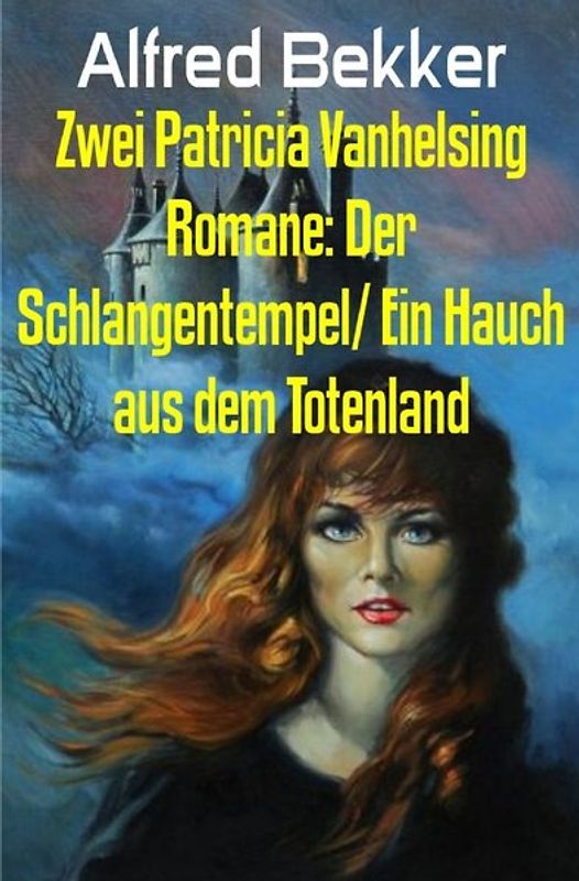 Zwei Patricia Vanhelsing Romane: Der Schlangentempel/ Ein Hauch aus dem Totenland