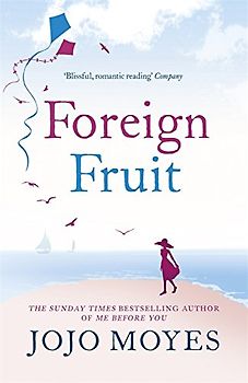 Foreign Fruit - Jojo Moyes