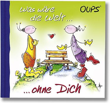 Was wäre die Welt ohne Dich