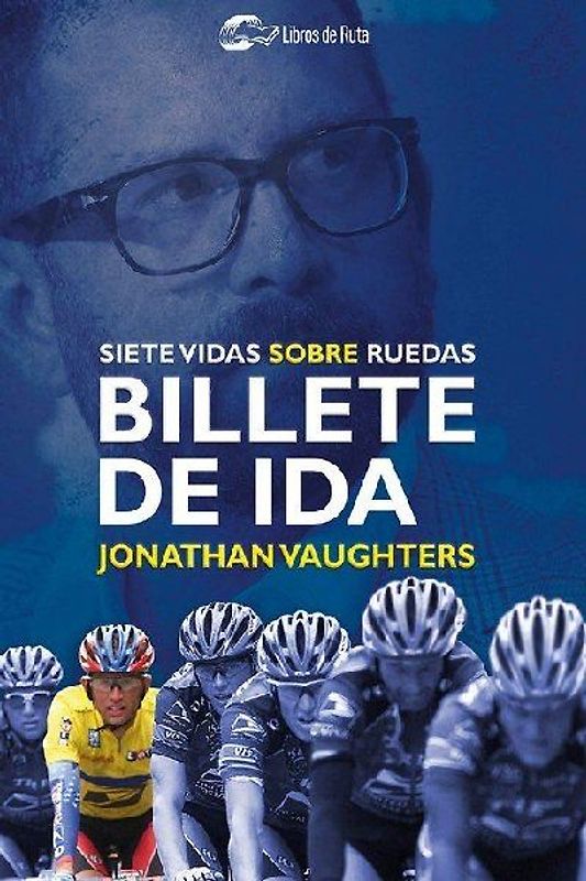 Billete de ida : siete vidas sobre ruedas