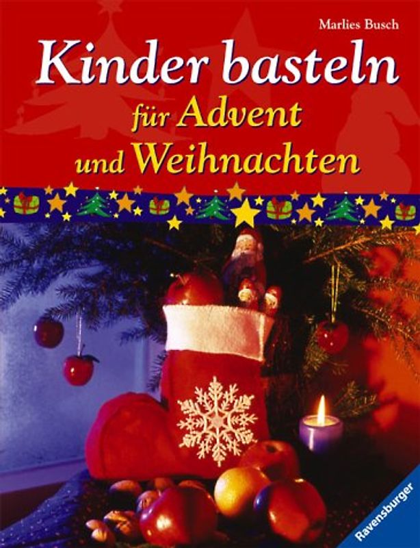 Kinder basteln für Advent und Weihnachten