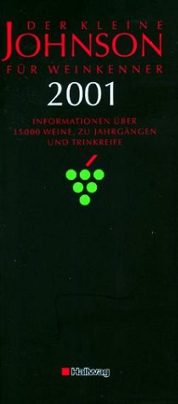 Der kleine Johnson für Weinkenner 2001. Informationen über 15000 Weine, zu Jahrgängen und Trinkreife