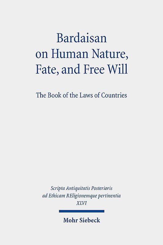 Bardaisan on Human Nature, Fate, and Free Will