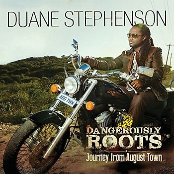Stephenson,Duane - Dangerously Roots-Journey from August Town