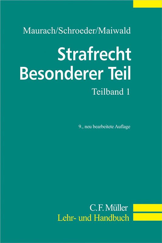 Strafrecht Besonderer Teil. Ein Lehrbuch / Strafrecht Besonderer Teil. Teilband 1. Straftaten gegen Persönlichkeits- und Vermögenswerte. Lehrbuch