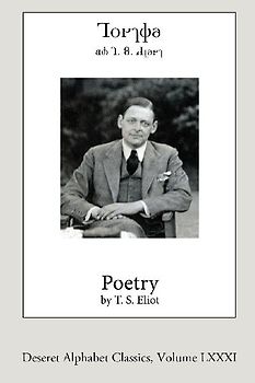Poetry by T.S. Eliot (Deseret Alphabet edition)