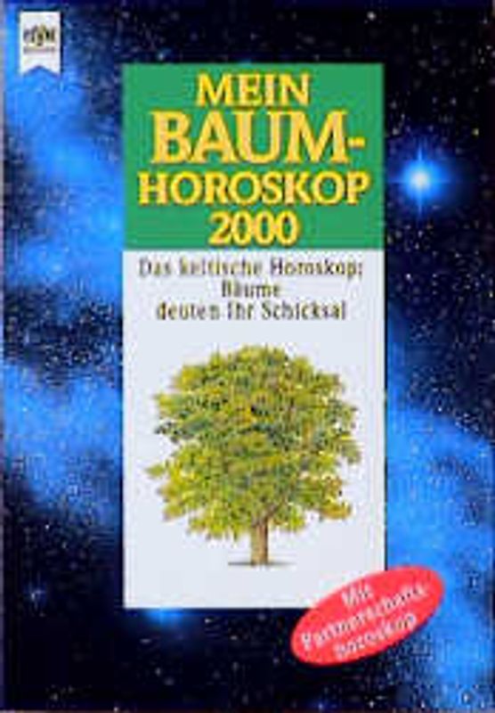 Mein Baumhoroskop 2000. Das keltische Horoskop: Bäume deuten Ihr Schicksal