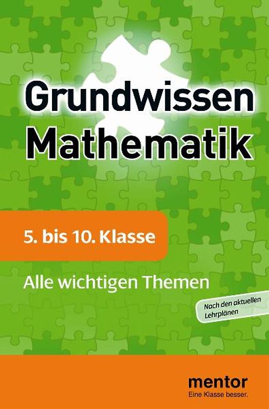mentor Grundwissen: Mathematik 5. bis  10. Klasse. Alle wichtigen Themen