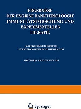 Ergebnisse der Hygiene Bakteriologie Immunitätsforschung und experimentellen Therapie