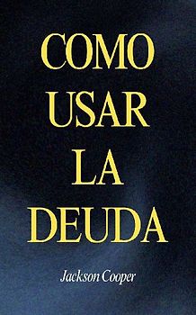 Como Usar la Deuda