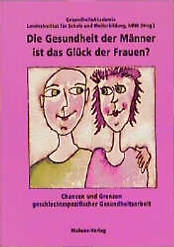 Die Gesundheit der Männer ist das Glück der Frauen?