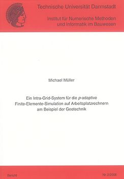 Ein Intra-Grid-System für die p-adaptive Finite-Elemente-Simulation auf Arbeitsplatzrechnern am Beispiel der Geotechnik