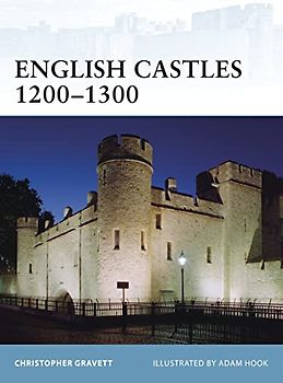 English Castles 1200-1300 (Fortress) - Christopher Gravett