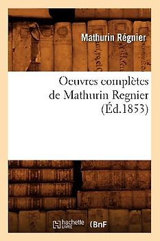 Oeuvres Complètes de Mathurin Regnier (Éd.1853)