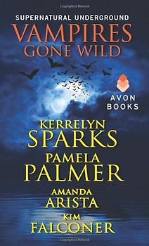 Vampires Gone Wild (Supernatural Underground) - Sparks, Kerrelyn