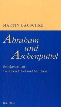 Abraham und Aschenputtel