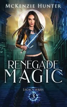 Renegade Magic (Legacy Series, Band 3)
