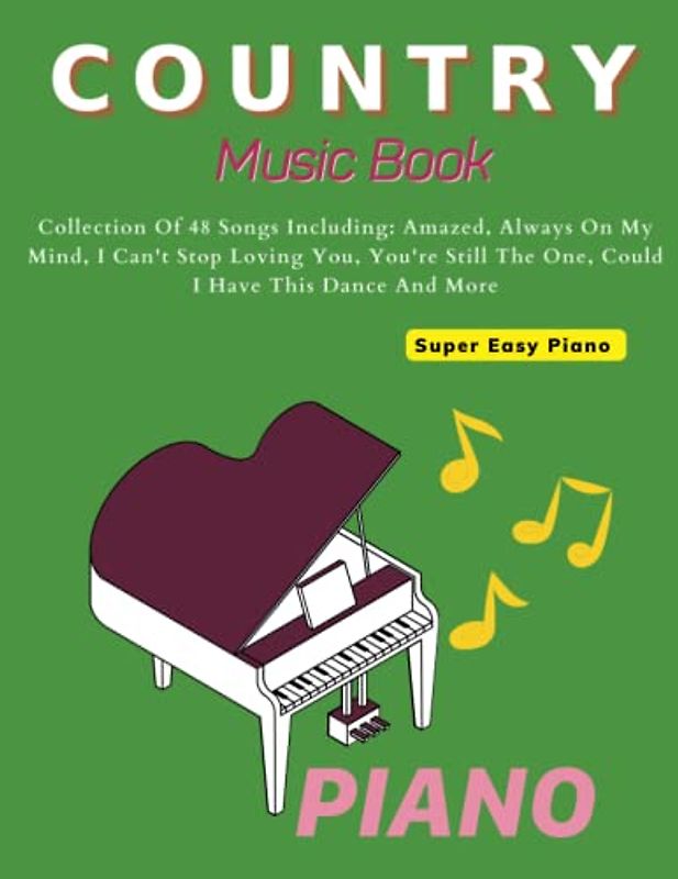 Country Music Books For Piano: Collection Of 48 Songs For Super Easy Piano