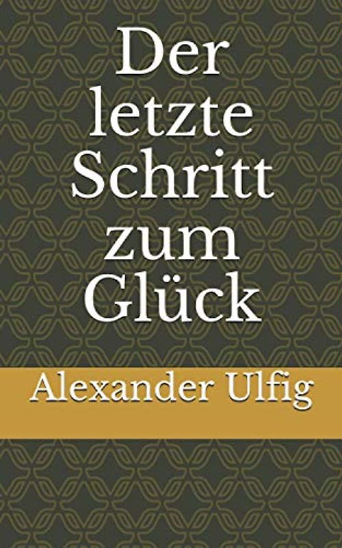 Der letzte Schritt zum Glück