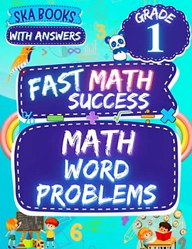 Fast Math Success: Math Word Problems Grade 1: 1st Grade Addition and Subtraction Math Word Problems Workbook with Answer Key