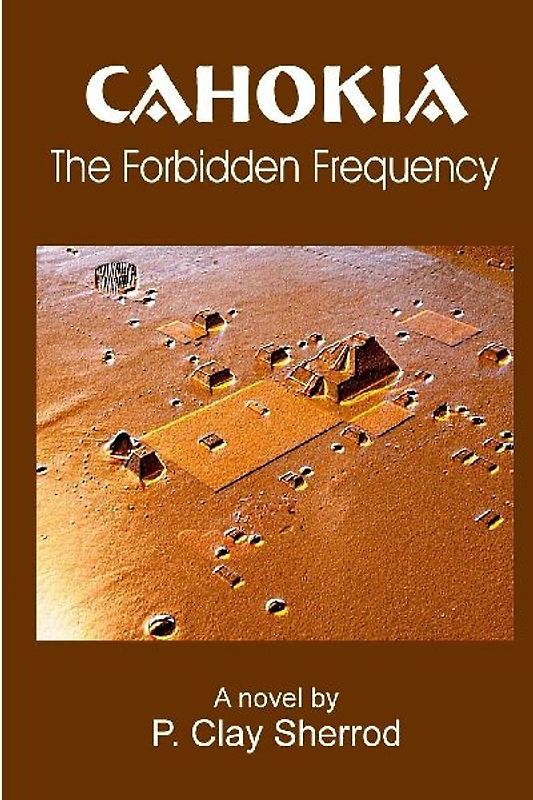 CAHOKIA - The Forbidden Frequency