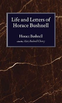 Life and Letters of Horace Bushnell