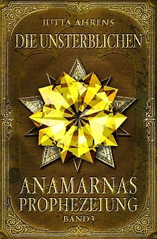 Anamarnas Prophezeiung / Die Unsterblichen