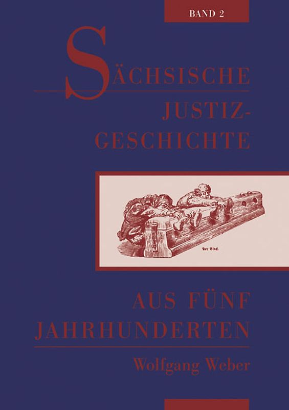 Sächsische Justizgeschichte aus fünf Jahrhunderten