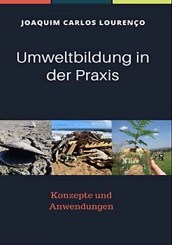 Umweltbildung in der Praxis: Konzepte und Anwendungen
