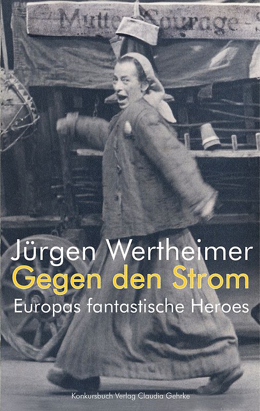 Gegen den Strom. Europas fantastische Heroes