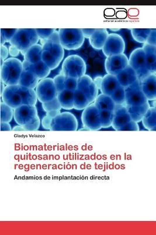 Biomateriales de quitosano utilizados en la regeneración de tejidos