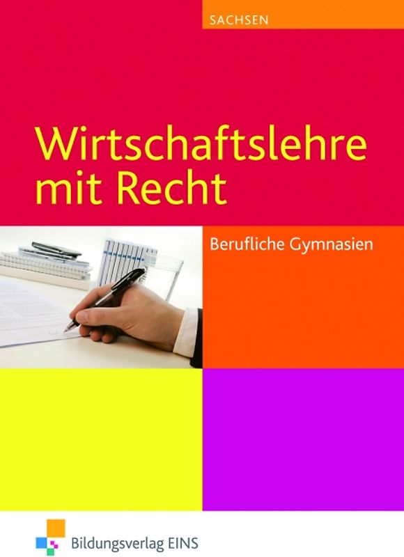 Wirtschaftslehre mit Recht für Berufliche Gymnasien in Sachsen