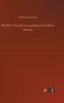 Phelim O´toole´s Courtship and Other Stories