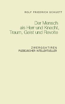 Der Mensch als Herr und Knecht, Traum, Geist und Revolte