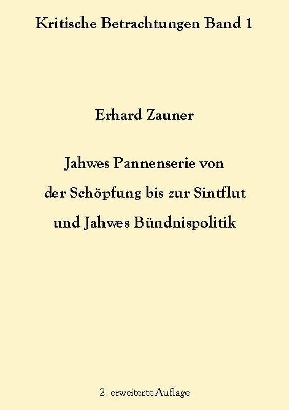 Jahwes Pannenserie von der Schöpfung bis zur Sintflut und Jahwes Bündnispolitik