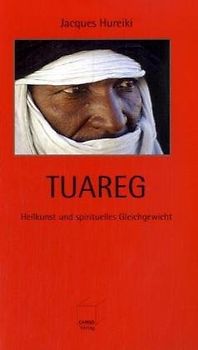 Tuareg - Heilkunst und spirituelles Gleichgewicht