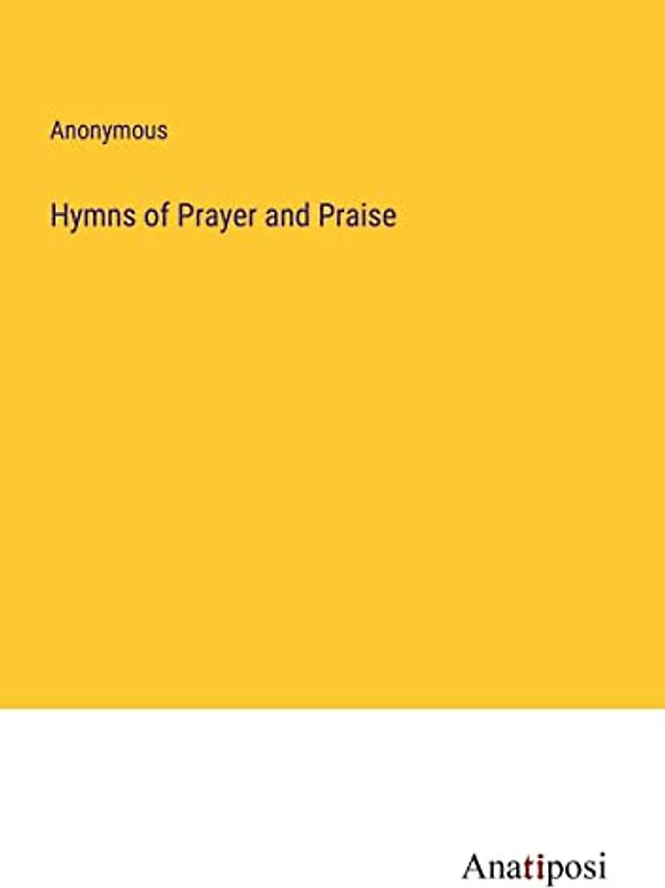 Hymns of Prayer and Praise