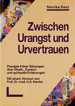 Zwischen Urangst und Urvertrauen