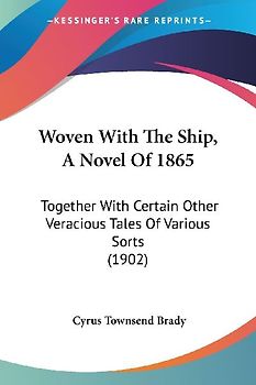 Woven With The Ship, A Novel Of 1865